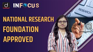 National Research Foundation Approved State of science - In Focus | Drishti IAS English