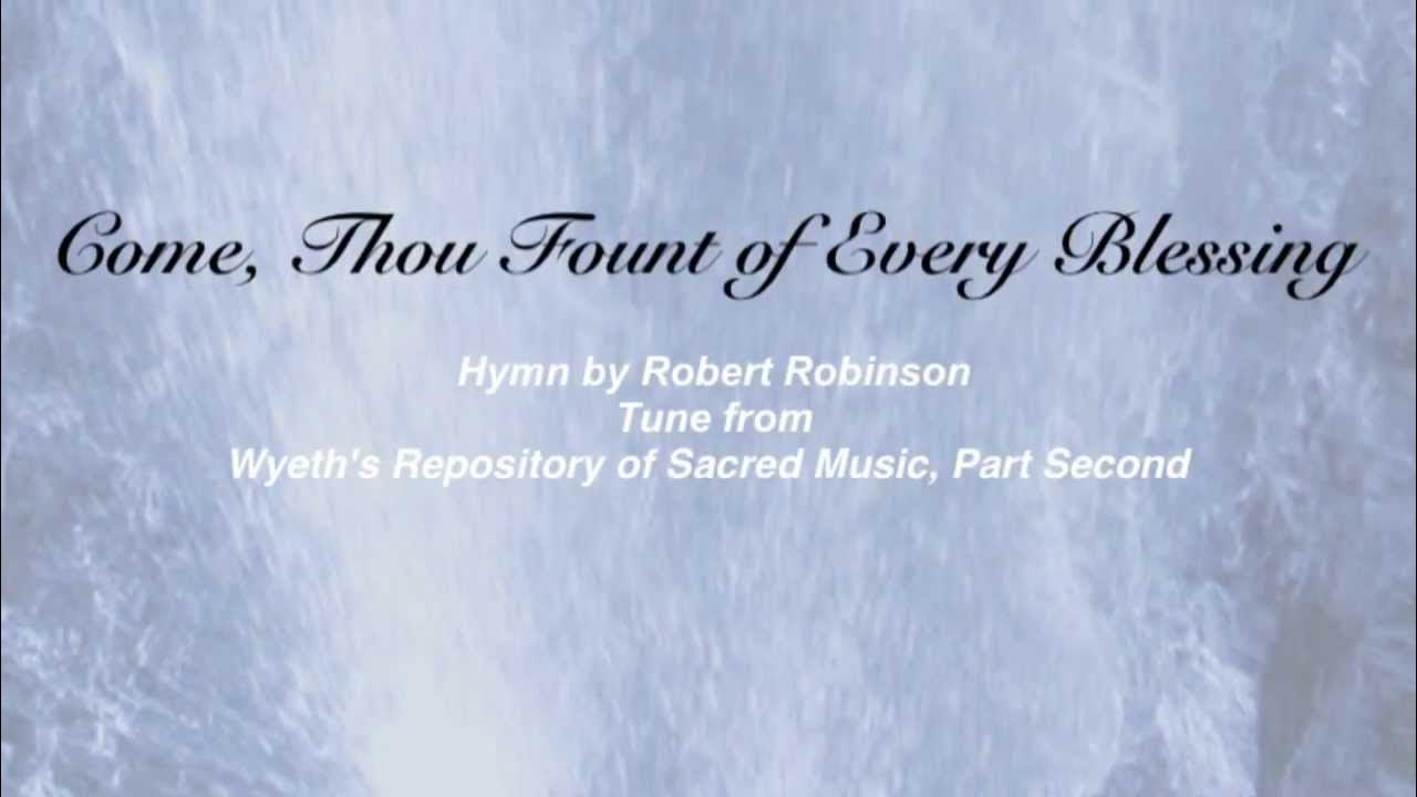 Come, Thou Fount of Every Blessing (Baptist Hymnal 15) YouTube