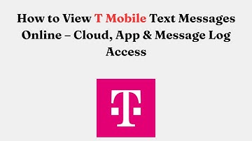 How to View T-Mobile Text Messages Online – Cloud, App & Message Log Access