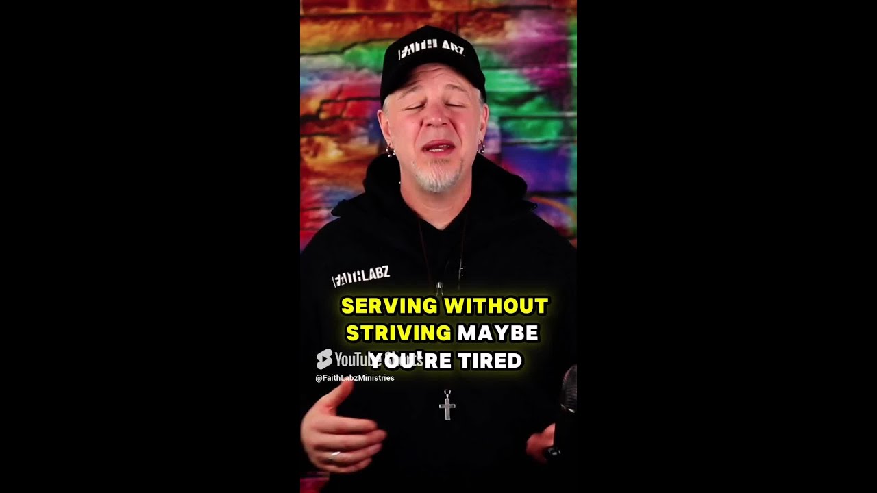 How to Serve Without Striving | Resting in God’s Love #faithlabz #loveandfaith #biblestudy