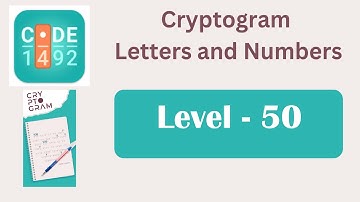 Cryptogram Level 50 | Cryptogram Letters and Numbers Answers