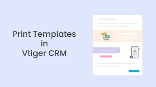 Print Templates in Vtiger CRM