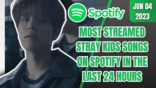 [TOP 30] MOST STREAMED STRAY KIDS SONGS ON SPOTIFY IN THE LAST 24 HOURS | JUNE 04 2023