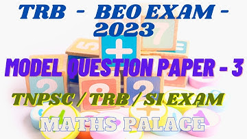TRB - BEO EXAM 2023 | MATHS MODEL QP - 3 | QUE NO. 51 - 60 | MATHS PALACE