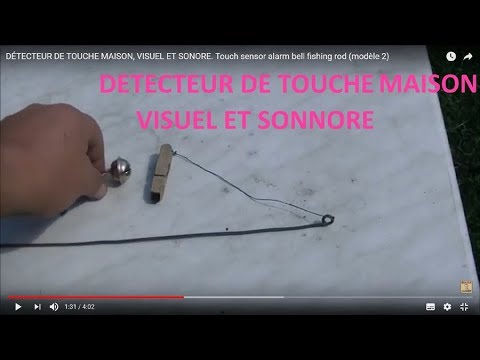 DÉTECTEUR DE TOUCHE MAISON, VISUEL ET SONORE. Touch sensor alarm bell  fishing rod (modèle 2) 