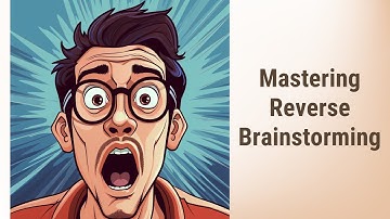 Unlock Your Ideas: Mastering Reverse Brainstorming