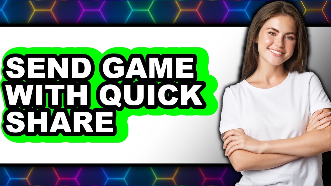Sent Games How to Send Game with Quick Share (updated) - YouTube