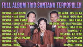 Full Album Trio Santana Paling Di cari
