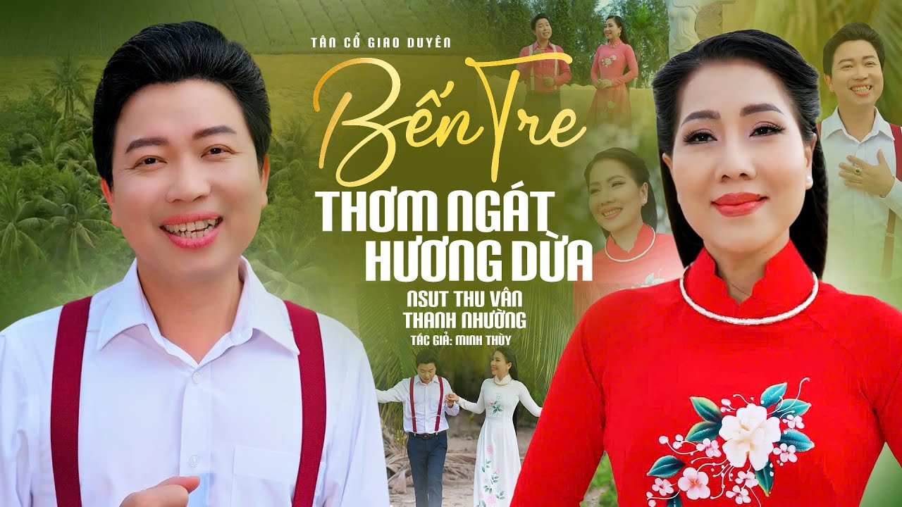 Bài Tân Cổ Giao Duyên BẾN TRE THƠM NGÁT HƯƠNG DỪA - NSUT Thu Vân ft NS Thanh Nhường Khán Giả Mê Say