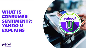 What is consumer sentiment?: Yahoo U explains