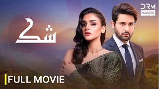 Shak (شک) Full Movie | Hira Mani Blockbuster Movie 2026 | 4K Ultra HD |7D1