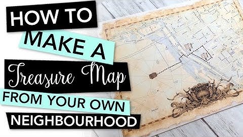 HOW TO make a Treasure Map from your own Neighbourhood | TUTORIAL
