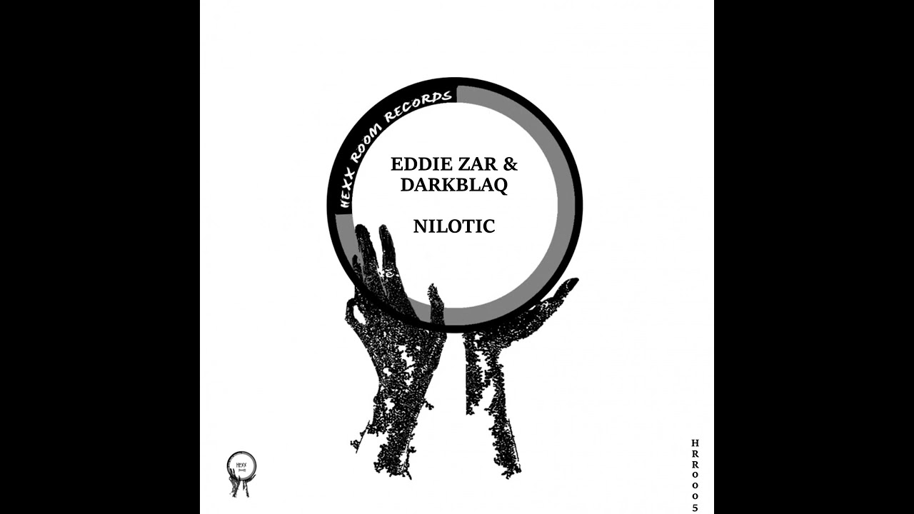 Eddie ZAR, DarkBlaq _ Nilotic (Original Mix)