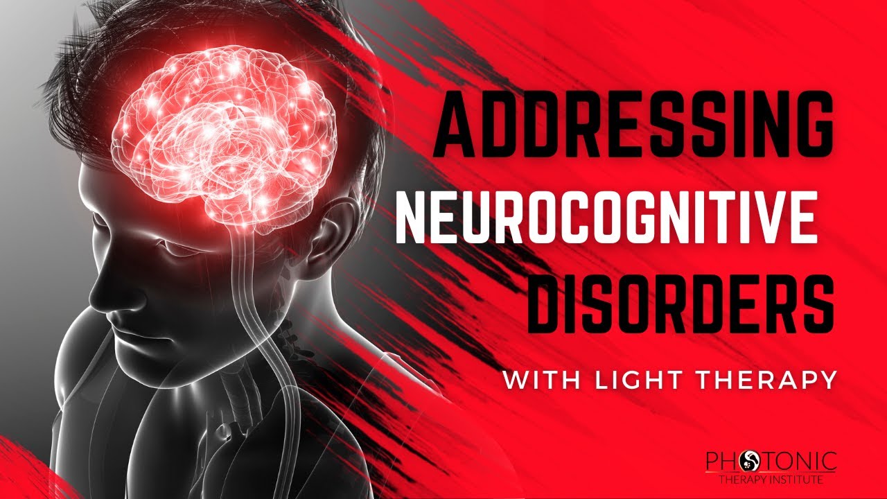 Healing Neurocognitive Disorders with Light Therapy Paige E. Roberts