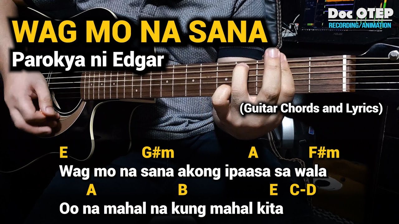 Wag Mo Na Sana   Parokya Ni Edgar Guitar Tutorial with Chords and Lyrics