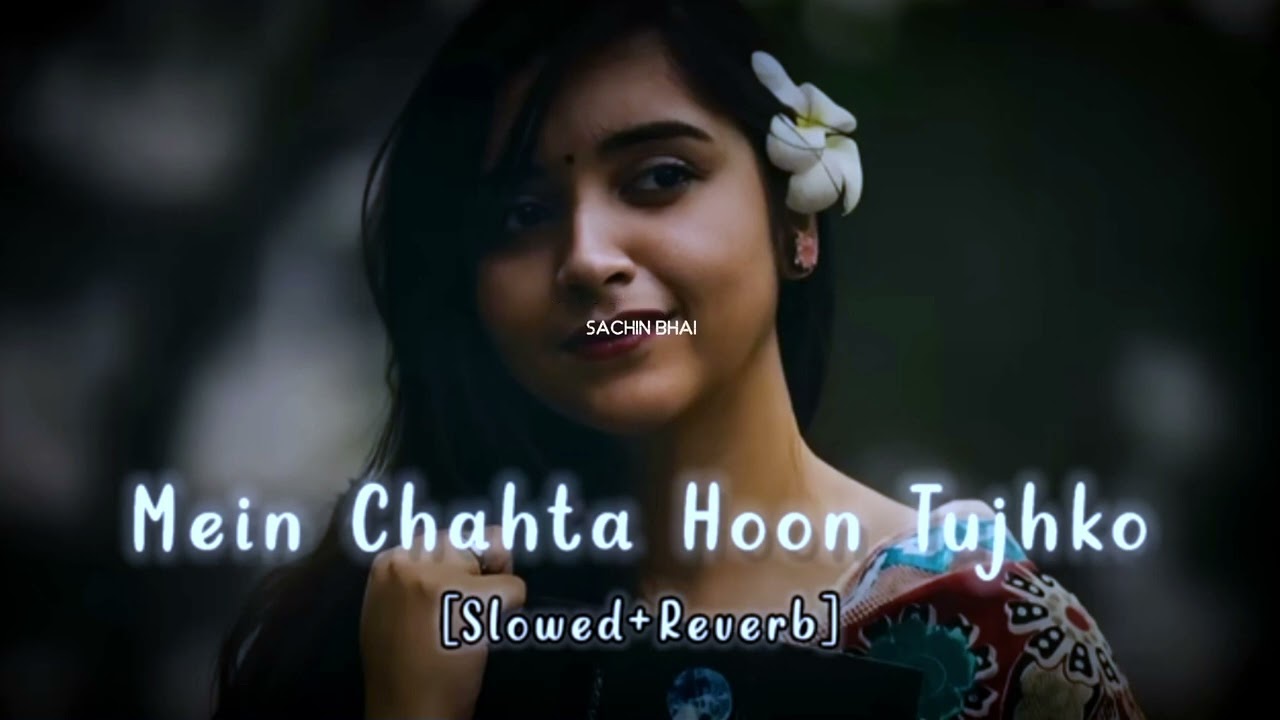 Mein Chahta Hoon Tujhko I Slowed & Reverb #slowreverb #lofisong #abhijeet @sachinbhai6