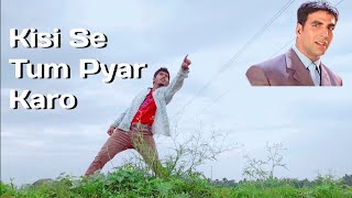 Kisi Se Tum Pyar Karo | Dance Video | Akshay Kumar | Udit Narayan | Alka Y| Rajen Dance Choreography