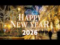 Happy New Year 2026 Best Happy New Year Music 2026 Beautiful New Year S Eve Ambience 2026