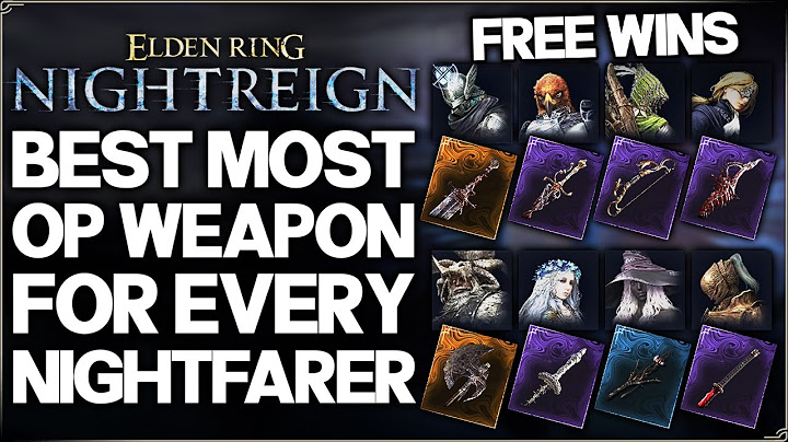 Elden Ring Nightreign - New Best MOST OP Weapon On EVERY Nightfarer - Class Weapons Build Win Guide!