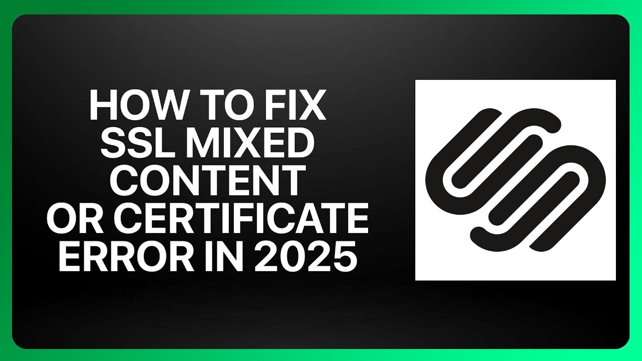 How To Fix Squarespace SSL Mixed Content or Certificate Errors in ...