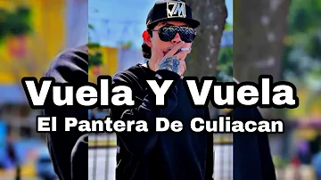 Vuela Y Vuela - El Pantera De Culiacan [2022]