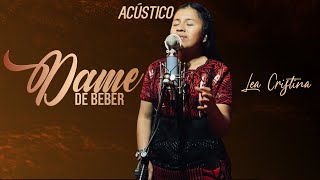 Video thumbnail of "Lea Cristina - Dame De Beber (Versión Acústica)"