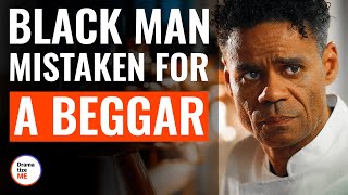 Black Man Mistaken For A Beggar | @DramatizeMe
