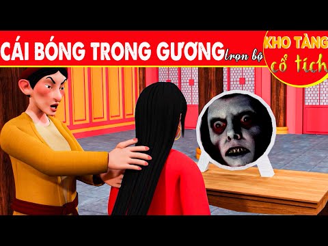 Cổ Tích 3D | CÁI BÓNG TRONG GƯƠNG Trọn Bộ | Truyện Cổ Tích Việt Nam | Cổ Tích Việt Nam |Hoạt Hình 3D mới nhất 2023