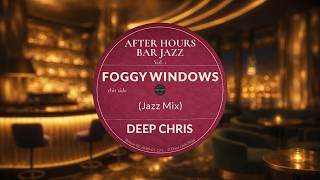 Foggy Windows – DEEP CHRIS | Smooth Night Jazz – Relaxing Lounge Music for Work &amp; Study