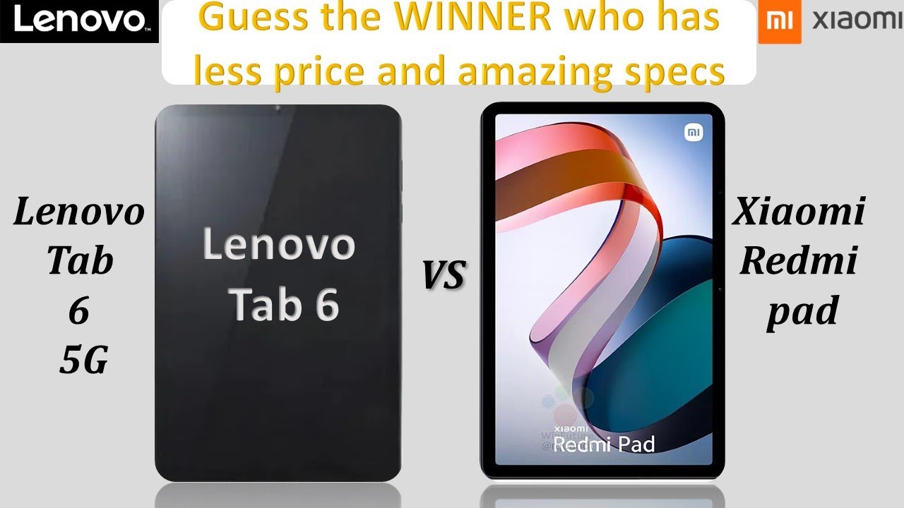 lenovo tab 6 5g vs xiaomi redmi pad