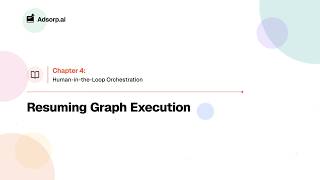 4 5 Resuming LangGraph Execution Handle Inputs Approvals Post-Interrupt Edges
