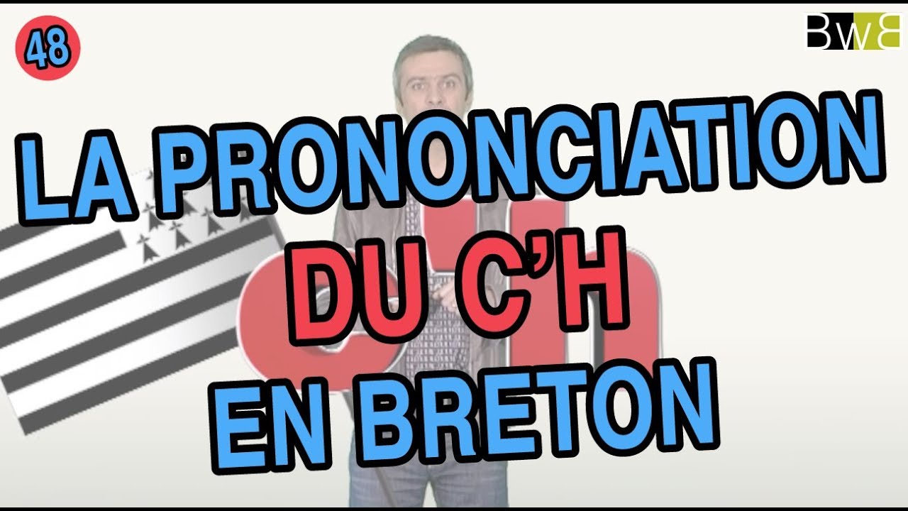Comment se prononce le C'h en breton ? - Brezhoneg Bemdez n°48