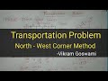 [HINDI] Transportation Problem - North West Corner Method