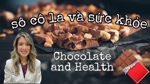 Sô cô la và sức khỏe - Chocolate and health (Vietnamese)