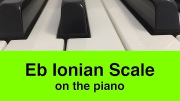 Eb Ionian Scale | Piano And Music Theory Tutorial✨