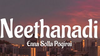 Neethanadi song(Lyrics) - Enna Solla Pogirai || Mervin Solomon