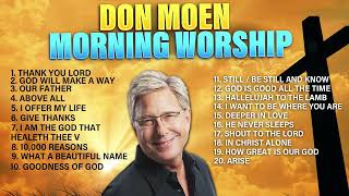 Don Moen Morning Worship Playlist ✝️ Best Praise and Worship 🙏