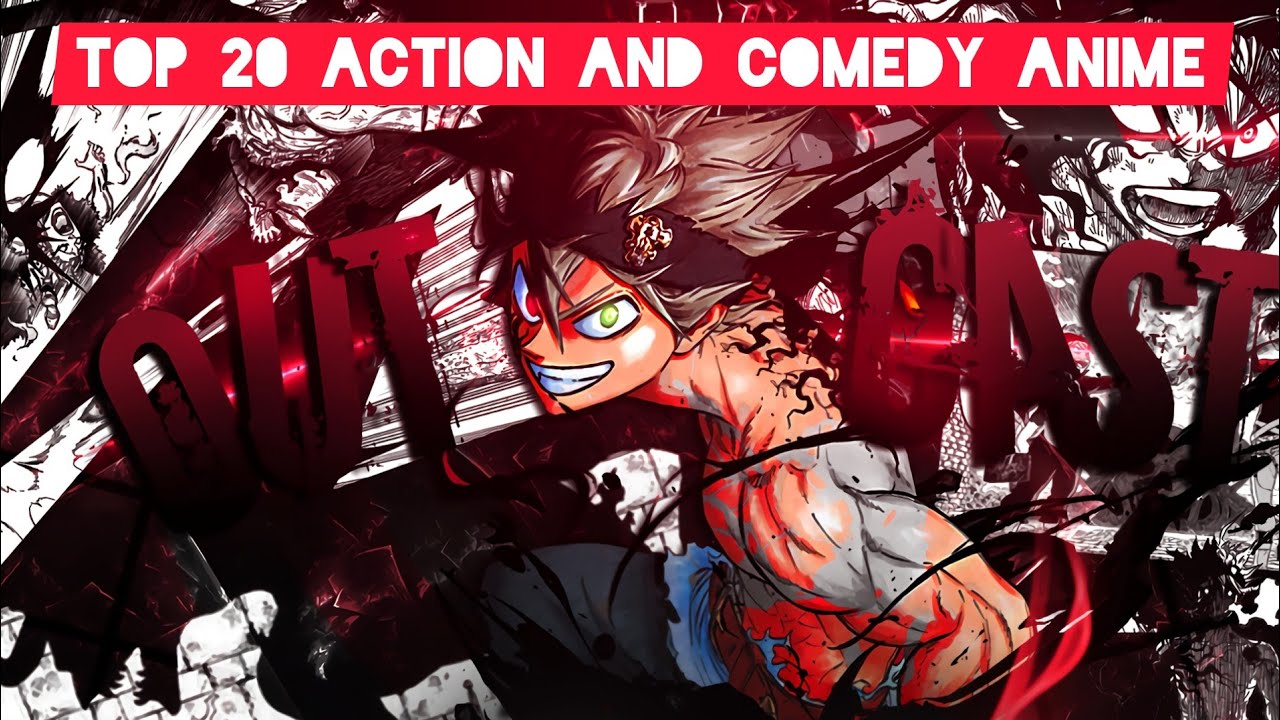 TOP 20 ACTION AND COMEDY ANIME