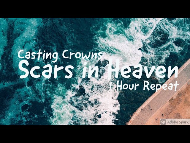 1 Hour Of - Scars In Heaven - Casting Crowns class=