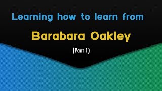 Learning how to learn from Barbara Oakley (Part 1)|Skill-Lync