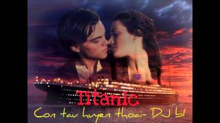 Nonstop-Titanic Con Tau Huyen Thoai-DJ bI