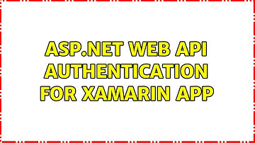 ASP.NET Web API Authentication For Xamarin App