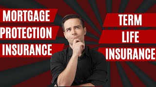 Mortgage Protection vs Life Insurance