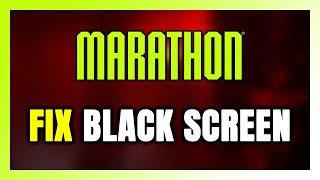 How to FIX Marathon Black Screen!