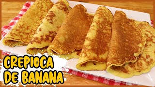 SÓ FAÇO CREPIOCA ASSIM! A MELHOR QUE JÁ FIZ ATÉ HOJE! VOCÊ VAI VICIAR NESSA DELICIA