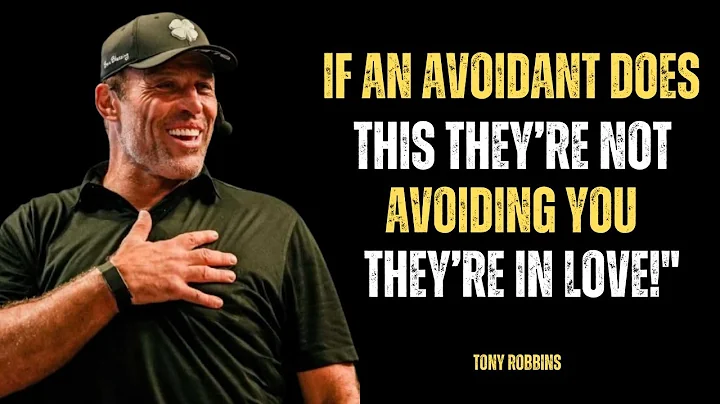 "IF AN AVOIDANT DOES THIS THEY’RE NOT AVOIDING YOU — THEY’RE IN LOVE!" || TONY ROBBINS ||