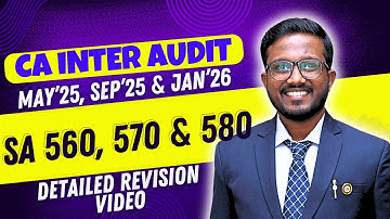 SA 560, SA 570 & SA 580 | Detailed Revision Video | CA Inter Audit | Sep