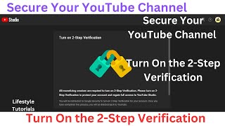 Secure Your YouTube Channel - Turn On the 2-Step Verification