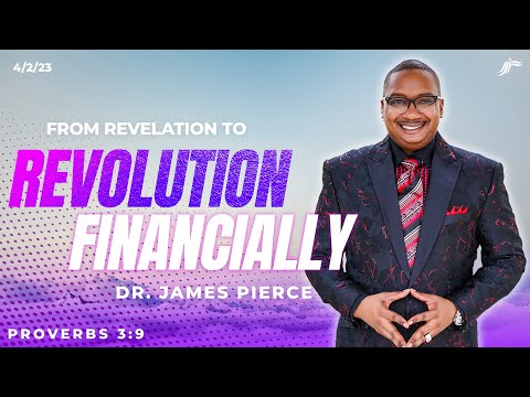 From Revelation to Revolution Financially - Dr. James Pierce