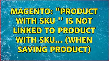 Magento: "Product with SKU 